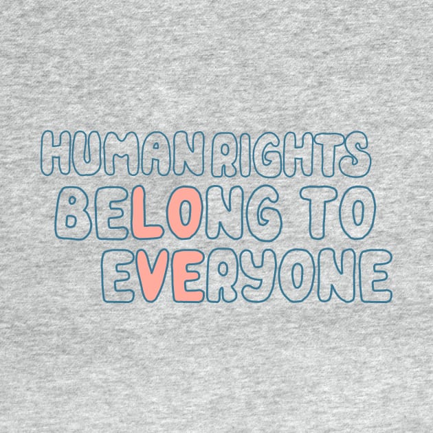 Human Rights by HandsomeGirlDesigns